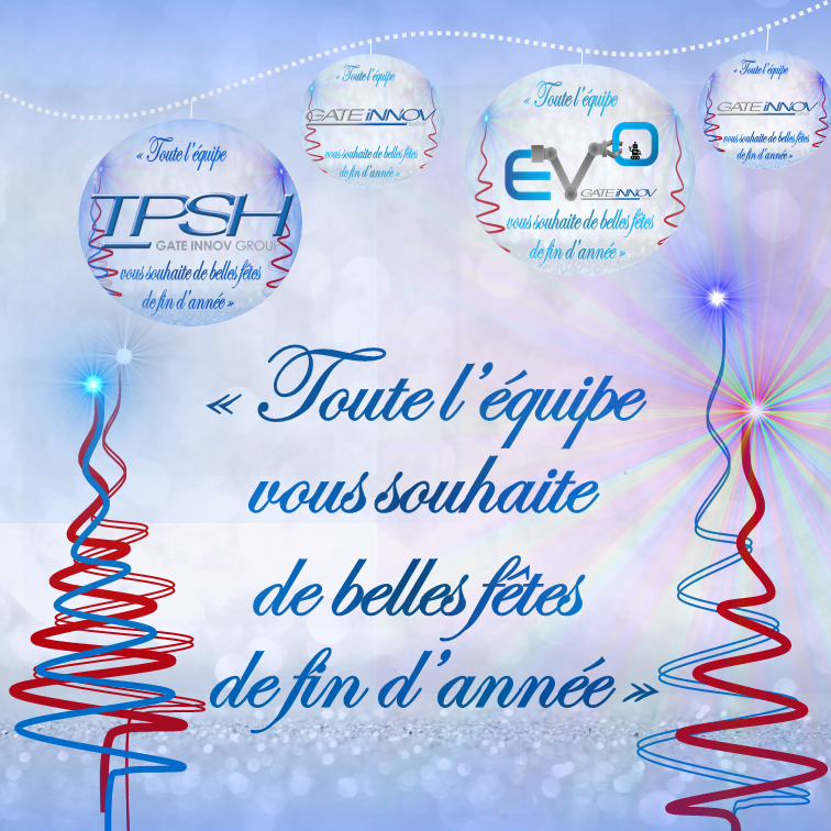 Bonnes fêtes de fin année 2019 avec TPSH_EVO et GATE INNOV